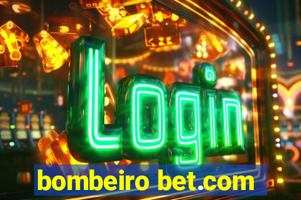 bombeiro bet.com