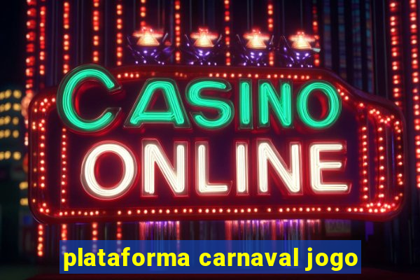 plataforma carnaval jogo