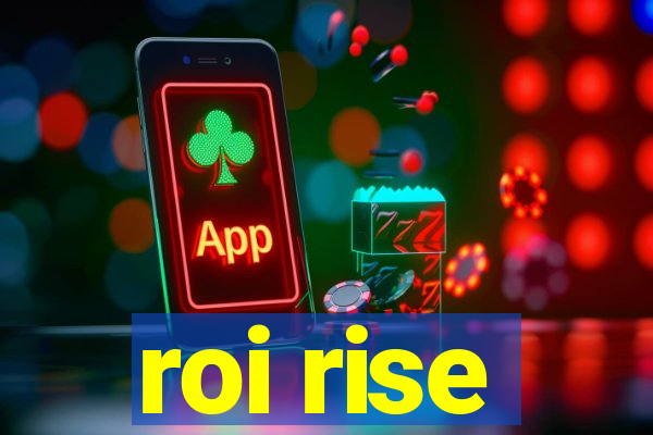 roi rise