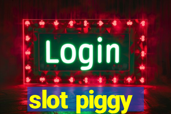 slot piggy