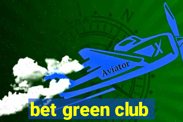 bet green club