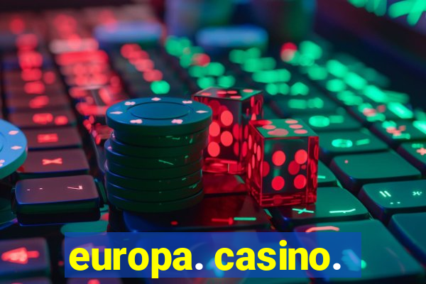 europa. casino.