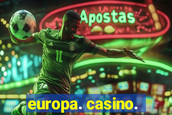 europa. casino.