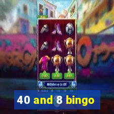 40 and 8 bingo