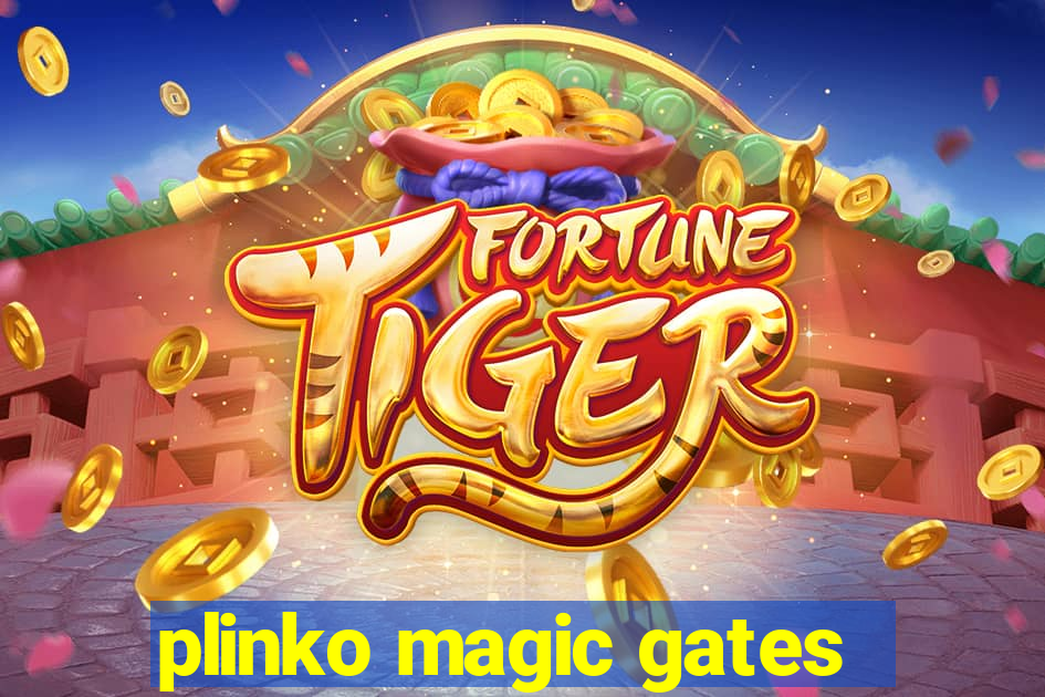 plinko magic gates