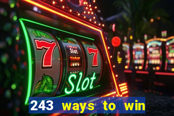 243 ways to win slots casinos