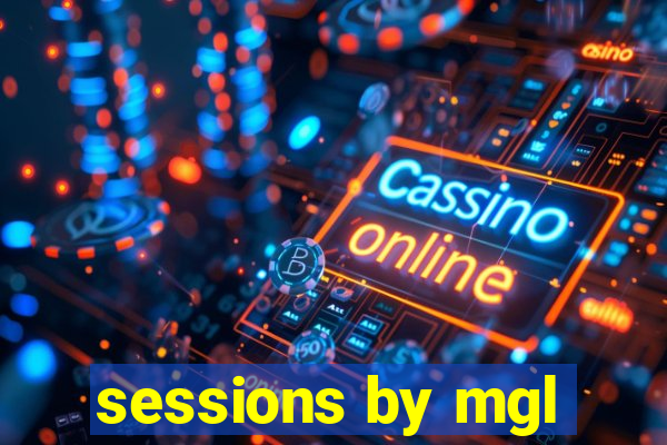 sessions by mgl