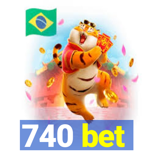 740 bet