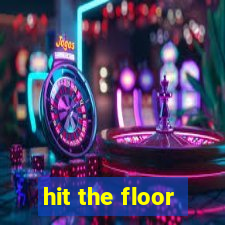 hit the floor