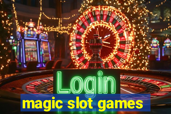 magic slot games