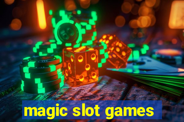 magic slot games