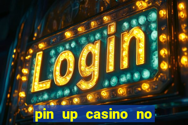 pin up casino no deposit bonus code