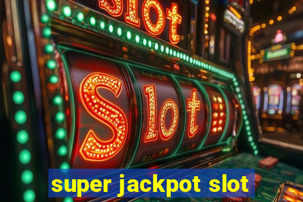 super jackpot slot