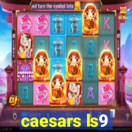 caesars ls9