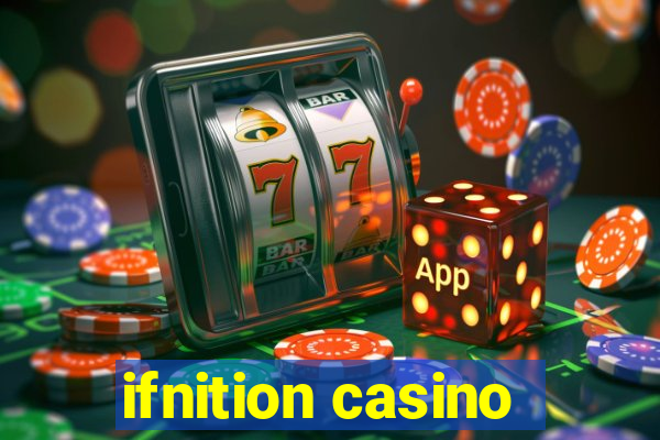 ifnition casino