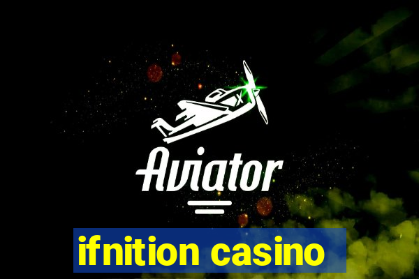 ifnition casino