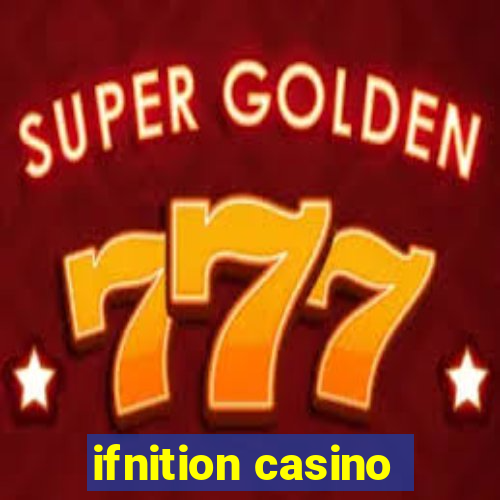 ifnition casino