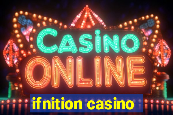 ifnition casino