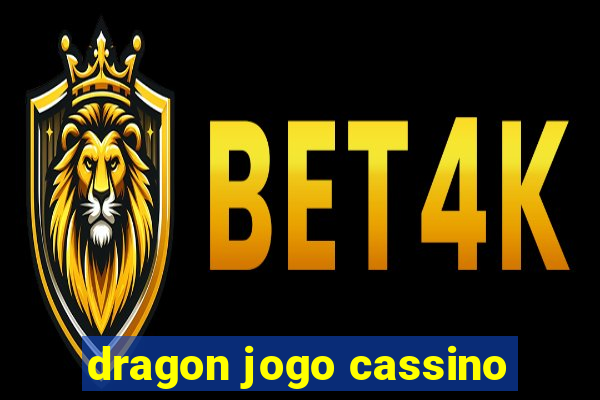 dragon jogo cassino