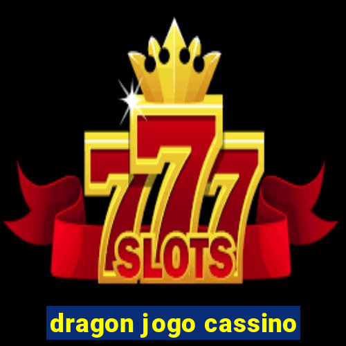 dragon jogo cassino