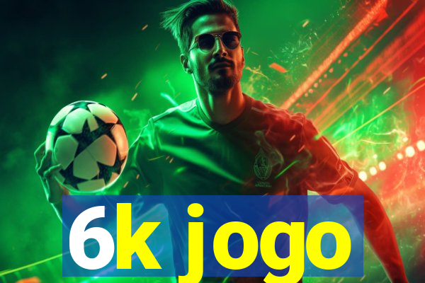 6k jogo