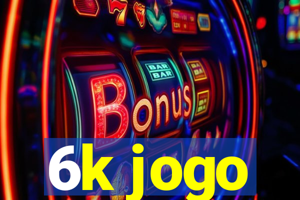 6k jogo