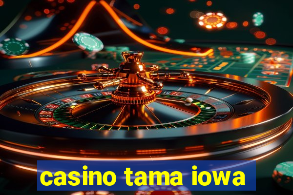 casino tama iowa