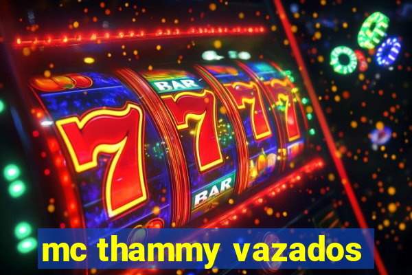 mc thammy vazados