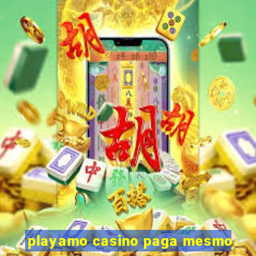 playamo casino paga mesmo