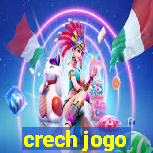 crech jogo