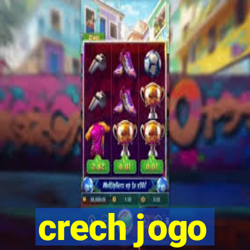 crech jogo