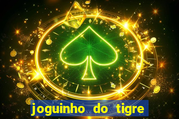 joguinho do tigre é confiável