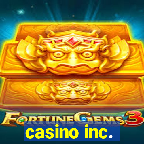 casino inc.