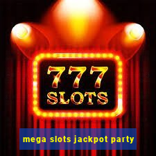 mega slots jackpot party