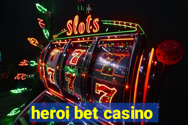 heroi bet casino