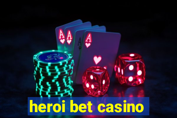 heroi bet casino