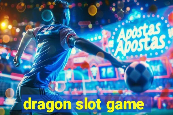 dragon slot game