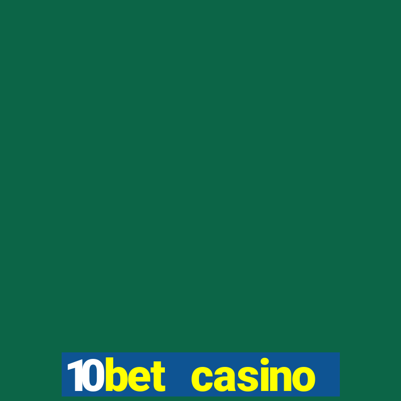 10bet casino welcome offer