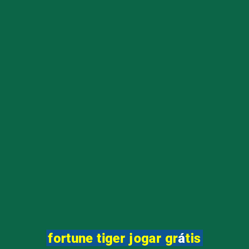 fortune tiger jogar grátis