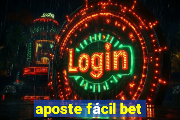 aposte fácil bet