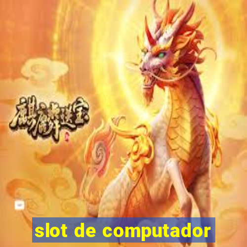 slot de computador