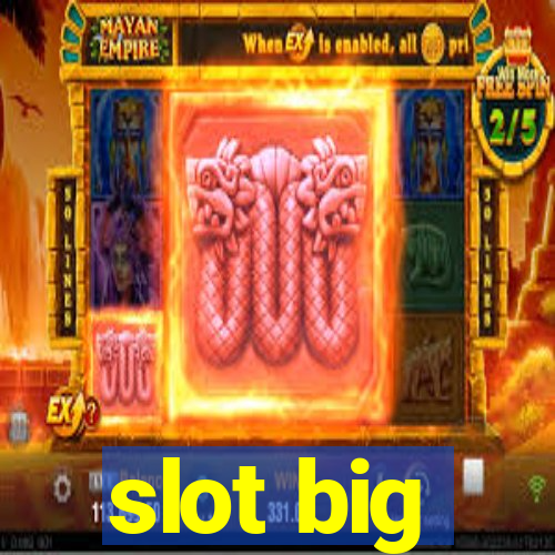 slot big