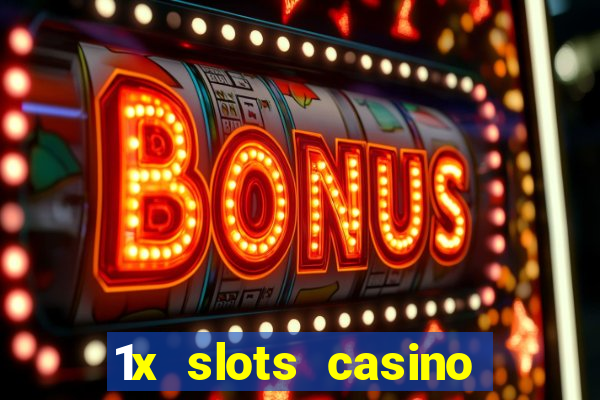 1x slots casino официальный сайт