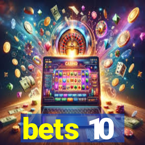 bets 10