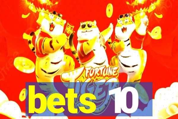 bets 10