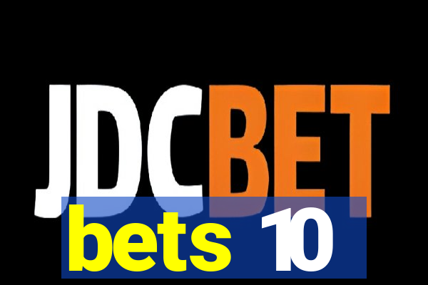 bets 10