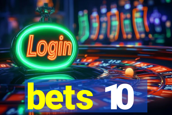 bets 10