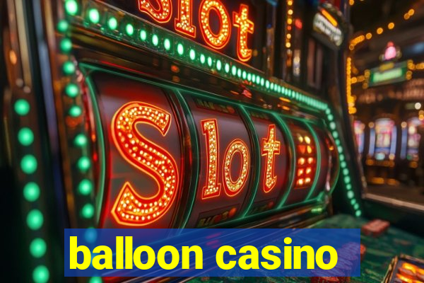 balloon casino