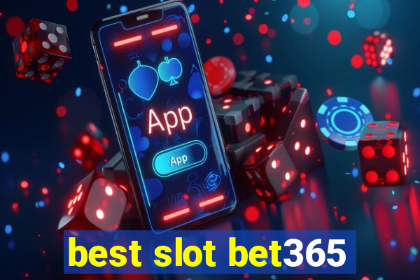 best slot bet365