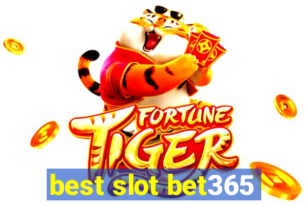 best slot bet365